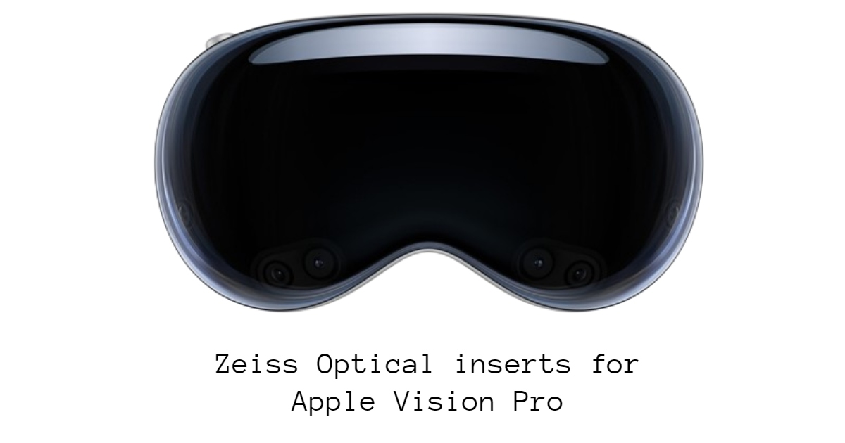 Zeiss Optical inserts for Apple Vision Pro