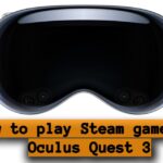 How to play Steam games on Oculus Quest 3